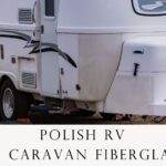 How to Make Your RV Fiberglass Look New Again: A Comprehensive Guide